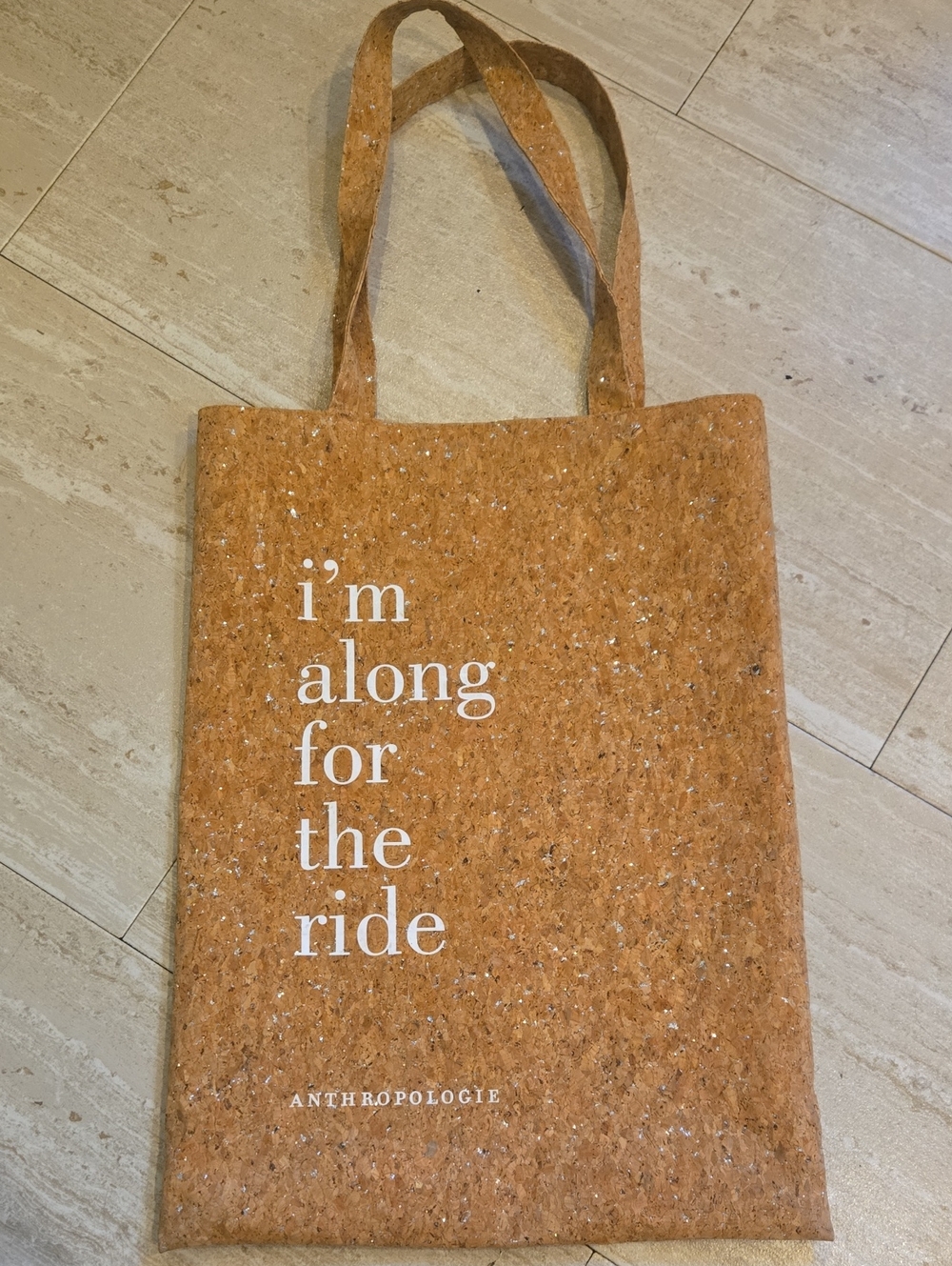 Anthropologie Cork Tote Bag - "I'm Along for the Ride"